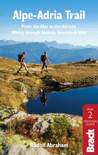 Read Alpe-Adria Trail: From the Alps to the Adriatic: A Guide to Hiking through Austria, Slovenia and Italy (Bradt Travel Guide), written by Rudolf Abraham Read Alpe-Adria Trail: From the Alps to the Adriatic: A Guide to Hiking through Austria, Slovenia and Italy (Bradt Travel Guide), written by Rudolf Abraham