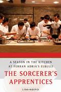 Read The Sorcerer's Apprentices: A Season in the Kitchen at Ferran Adrià's elBulli, written by Lisa Abend
