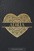 Read Adria: Adria Planner, Calendar, Notebook ,Journal, Gold Heart Design With The Name Adria, written by Jennie's Planners Read Adria: Adria Planner, Calendar, Notebook ,Journal, Gold Heart Design With The Name Adria, written by Jennie's Planners