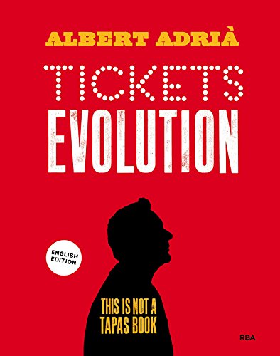 Read Tickets evolution (GASTRONOMÍA Y COCINA), written by Albert Adrià Read Tickets evolution (GASTRONOMÍA Y COCINA), written by Albert Adrià