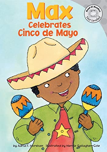 Read Max Celebrates Cinco de Mayo (Read-It! Readers: Red Level), written by Adria F Worsham Read Max Celebrates Cinco de Mayo (Read-It! Readers: Red Level), written by Adria F Worsham