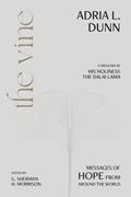Read The Vine: Messages of Hope from Around the World, written by Adria L. Dunn Read The Vine: Messages of Hope from Around the World, written by Adria L. Dunn