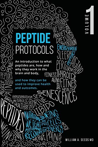 Read Peptide Protocols: An Introduction to What Peptides Are, How and Why They Work, and How They Can Be Used to Improve Health and Outcomes, written by William A Seeds MD