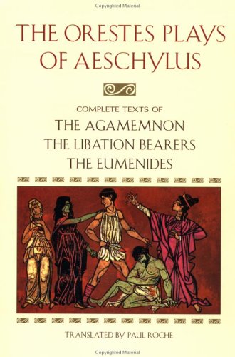 Read The Orestes Plays of Aeschylus: Agamemnon; The Libation Bearers; The Eumenides, written by Aeschylus Read The Orestes Plays of Aeschylus: Agamemnon; The Libation Bearers; The Eumenides, written by Aeschylus