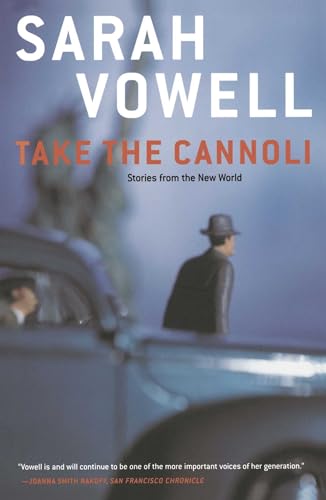 Read Take the Cannoli: Stories From the New World, written by Sarah Vowell