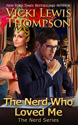 Read The Nerd Who Loved Me (The Nerd Series Book 2), written by Vicki Lewis Thompson Read The Nerd Who Loved Me (The Nerd Series Book 2), written by Vicki Lewis Thompson