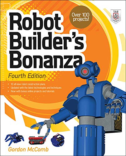 Read Robot Builder's Bonanza, 4th Edition, written by Gordon Mccomb Read Robot Builder's Bonanza, 4th Edition, written by Gordon Mccomb