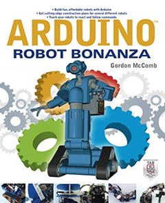 Arduino Robot Bonanza, written by Gordon McComb