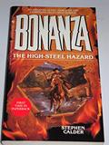 Read The High-Steel Hazard (Bonanza Book 3), written by Steven Calder