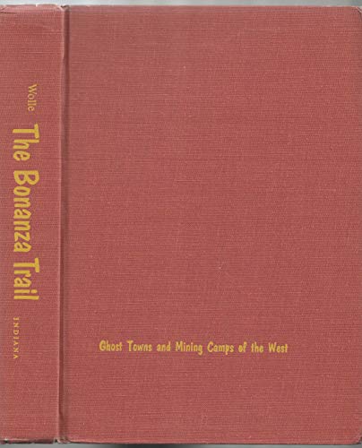 Read The Bonanza Trail, written by Muriel Sibell Wolle Read The Bonanza Trail, written by Muriel Sibell Wolle