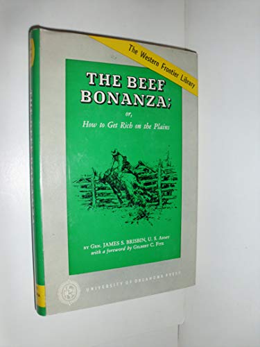 Read The Beef Bonanza: or How to Get Rich on the Plains, written by U.S. Army Gen. James S Brisbin Read The Beef Bonanza: or How to Get Rich on the Plains, written by U.S. Army Gen. James S Brisbin