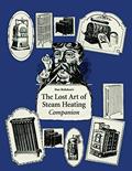 Read The Lost Art of Steam Heating Companion, written by Dan Holohan