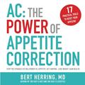 Read AC: The Power of Appetite Correction, written by Bert Herring