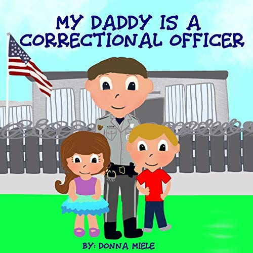 Read My Daddy is a Correctional Officer, written by Donna Miele