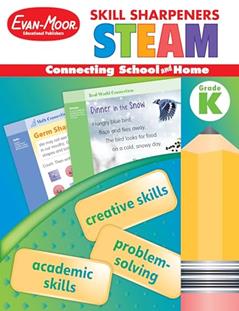 Evan-Moor Skill Sharpeners STEAM Workbook, Kindergarten, Science, Technology, Engineering, Art, Math, Hands On Activities, Helping Others, Collaboration, Solve Real World Problems, Puzzles, Homeschool, written by Evan-Moor Educational Publishers
