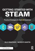 Read Getting Started with STEAM: Practical Strategies for the K-8 Classroom, written by Billy Krakower