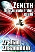 Read Zenith (The Interscission Project Book 1), written by Arshad Ahsanuddin