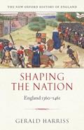 Read Shaping the Nation: England 1360-1461 (New Oxford History of England), written by Gerald Harriss Read Shaping the Nation: England 1360-1461 (New Oxford History of England), written by Gerald Harriss
