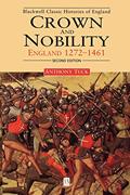Read Crown and Nobility: England 1272-1461, written by Anthony Tuck