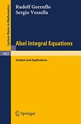 Read Abel Integral Equations: Analysis and Applications (Lecture Notes in Mathematics, 1461), written by Rudolf Gorenflo