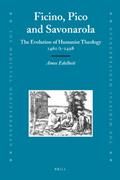 Read Ficino, Pico and Savonarola: The Evolution of Humanist Theology 1461/2-1498 (Medieval Mediterranean), written by Amos Edelheit