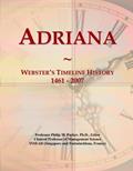 Read Adriana: Webster's Timeline History, 1461 - 2007, written by Philip M. Parker
