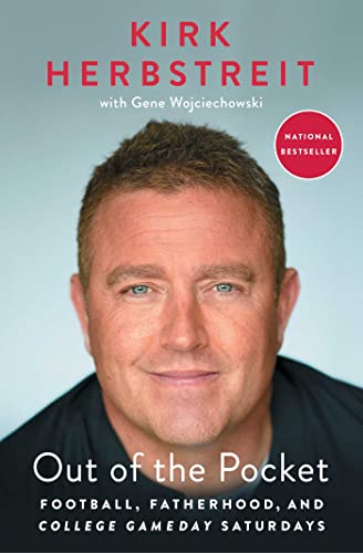 Read Out of the Pocket: Football, Fatherhood, and College GameDay Saturdays, written by Kirk Herbstreit