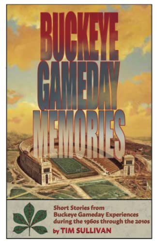Read Buckeye Gameday Memories, written by Tim Sullivan Read Buckeye Gameday Memories, written by Tim Sullivan
