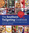 Read The Southern Tailgating Cookbook: A Game-Day Guide for Lovers of Food, Football, and the South, written by Taylor Mathis