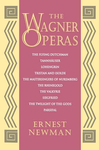 Read The Wagner Operas, written by Ernest Newman
