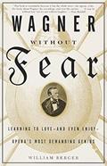Read Wagner Without Fear: Learning to Love--and Even Enjoy--Opera's Most Demanding Genius, written by William Berger Read Wagner Without Fear: Learning to Love--and Even Enjoy--Opera's Most Demanding Genius, written by William Berger