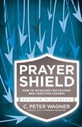 Read Prayer Shield: How to Intercede for Pastors and Christian Leaders, written by C. Peter Wagner