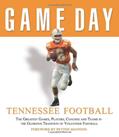Read Game Day: Tennessee Football: The Greatest Games, Players, Coaches and Teams in the Glorious Tradition of Volunteer Football, written by Athlon Sports