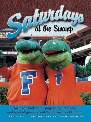 Read Florida Saturdays At the Swamp: An Inside look at the Pageantry, Tradition and Spirit of Game Day at the Univeristy of Florida, written by David Stirt Read Florida Saturdays At the Swamp: An Inside look at the Pageantry, Tradition and Spirit of Game Day at the Univeristy of Florida, written by David Stirt