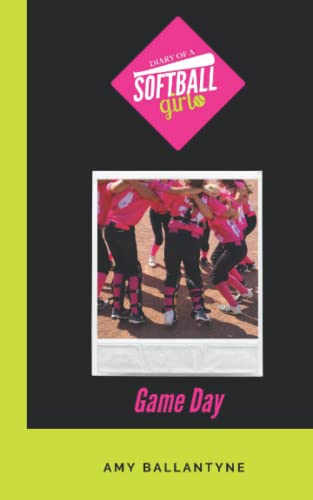 Read Diary of a Softball Girl: Game Day, written by Amy Ballantyne Read Diary of a Softball Girl: Game Day, written by Amy Ballantyne