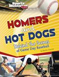 Read Homers and Hot Dogs: Behind the Scenes of Game Day Baseball (Sports Illustrated Kids: Game Day!), written by Martin Driscoll