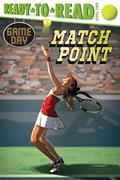 Read Match Point: Ready-to-Read Level 2 (Game Day), written by David Sabino