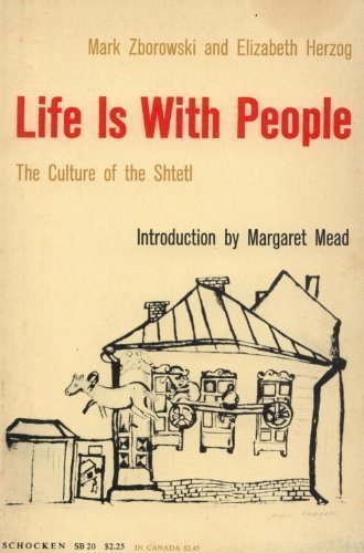 Read Life is With People : The Culture of the Shtetl, written by Mark Zborowski; Elizabeth Herzog Read Life is With People : The Culture of the Shtetl, written by Mark Zborowski; Elizabeth Herzog