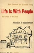 Read Life is With People : The Culture of the Shtetl, written by Mark Zborowski; Elizabeth Herzog