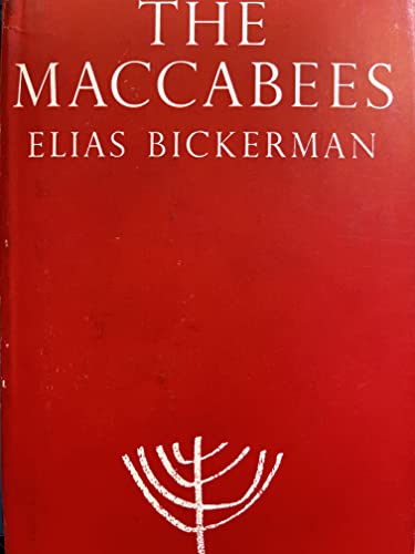 Read The Maccabees: An Account of Their History from the Beginnings to the Fall of the House of the Hasmoneans (Schocken Library, Vol. 6), written by Elias Bickerman