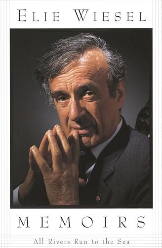 Read All Rivers Run to the Sea: Memoirs (Memoirs of Elie Wiesel), written by Elie Wiesel Read All Rivers Run to the Sea: Memoirs (Memoirs of Elie Wiesel), written by Elie Wiesel