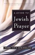 Read A Guide to Jewish Prayer, written by Rabbi Adin Steinsaltz