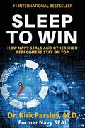Read Sleep to Win: How Navy SEALs and Other High Performers Stay on Top, written by Kirk Parsley Read Sleep to Win: How Navy SEALs and Other High Performers Stay on Top, written by Kirk Parsley