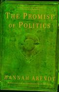 Read The Promise of Politics, written by Hannah Arendt