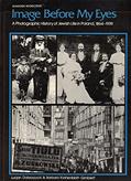 Read Image Before My Eyes: A Photographic History of Jewish Life in Poland, 1864-1939, written by Lucjan Dobroszycki