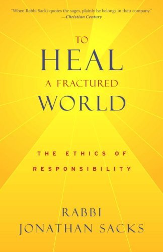 Read To Heal a Fractured World: The Ethics of Responsibility, written by Jonathan Sacks Read To Heal a Fractured World: The Ethics of Responsibility, written by Jonathan Sacks