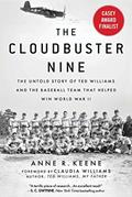 Read Cloudbuster Nine: The Untold Story of Ted Williams and the Baseball Team That Helped Win World War II, written by Anne R. Keene Read Cloudbuster Nine: The Untold Story of Ted Williams and the Baseball Team That Helped Win World War II, written by Anne R. Keene