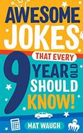Read Awesome Jokes That Every 9 Year Old Should Know!: Hundreds of rib ticklers, tongue twisters and side splitters, written by Mat Waugh