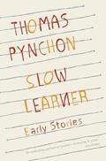 Read Slow Learner, written by Thomas Pynchon