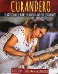 Read Curandero: Traditional Healers of Mexico and the Southwest, written by Eliseo Torres; Imanol Miranda